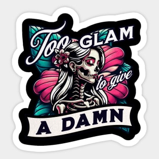 Too Glam To Give A Damn Sticker